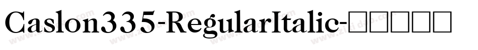 Caslon335-RegularItalic字体转换