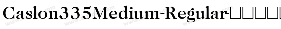 Caslon335Medium-Regular字体转换