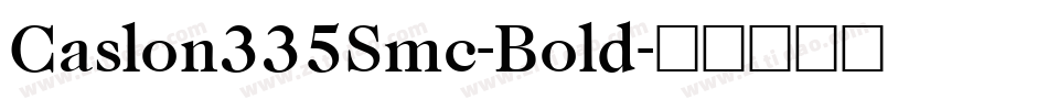 Caslon335Smc-Bold字体转换