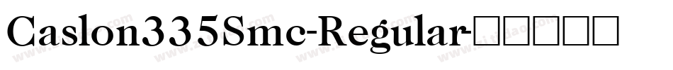 Caslon335Smc-Regular字体转换