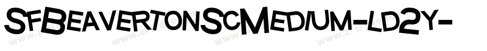 SfBeavertonScMedium-ld2y字体转换 SfBeavertonScMedium-ld2y字体转换