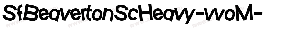 SfBeavertonScHeavy-vvoM字体转换 SfBeavertonScHeavy-vvoM字体转换