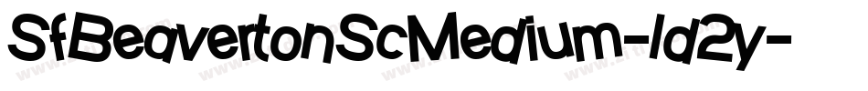 SfBeavertonScMedium-ld2y字体转换 SfBeavertonScMedium-ld2y字体转换