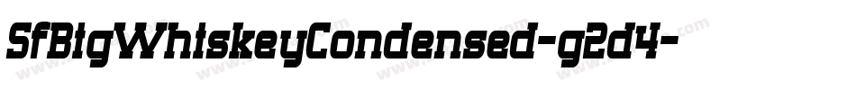 SfBigWhiskeyCondensed-g2d4字体转换