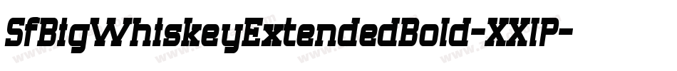 SfBigWhiskeyExtendedBold-XXlP字体转换 SfBigWhiskeyExtendedBold-XXlP字体转换