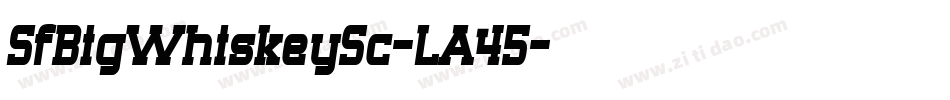 SfBigWhiskeySc-LA45字体转换