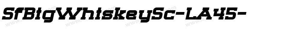 SfBigWhiskeySc-LA45字体转换