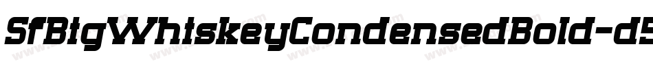 SfBigWhiskeyCondensedBold-d5wV字体转换