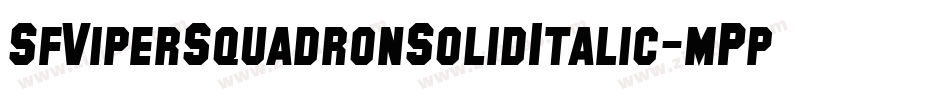 SfViperSquadronSolidItalic-mPpj字体转换 SfViperSquadronSolidItalic-mPpj字体转换