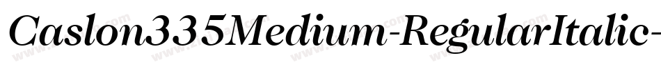 Caslon335Medium-RegularItalic字体转换