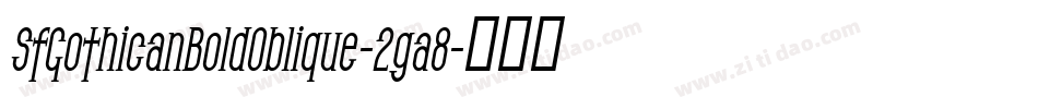SfGothicanBoldOblique-2ga8字体转换