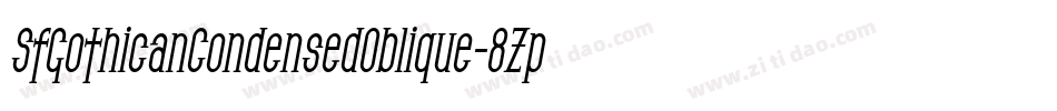 SfGothicanCondensedOblique-8Zp0字体转换
