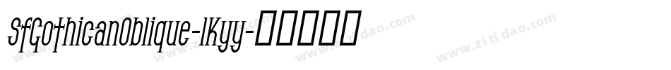 SfGothicanOblique-lKyy字体转换