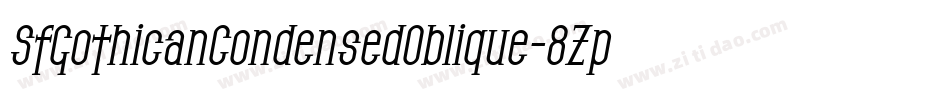 SfGothicanCondensedOblique-8Zp0字体转换