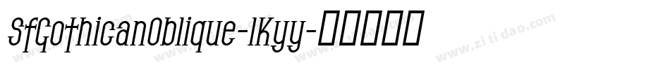 SfGothicanOblique-lKyy字体转换