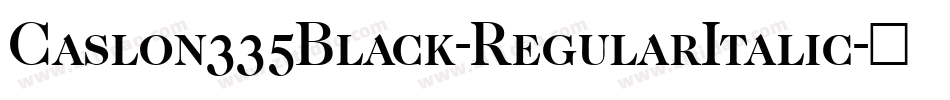Caslon335Black-RegularItalic字体转换