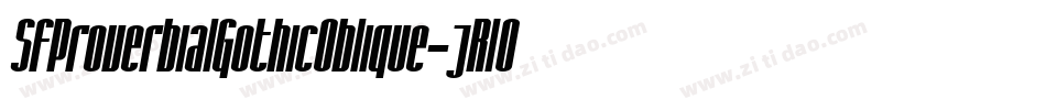 SfProverbialGothicOblique-jR10字体转换 SfProverbialGothicOblique-jR10字体转换