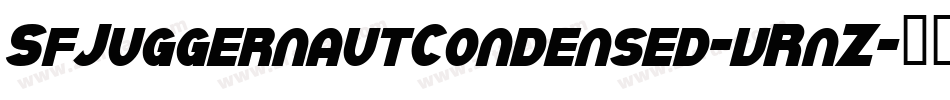 SfJuggernautCondensed-vRnZ字体转换 SfJuggernautCondensed-vRnZ字体转换
