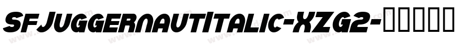 SfJuggernautItalic-XZG2字体转换
