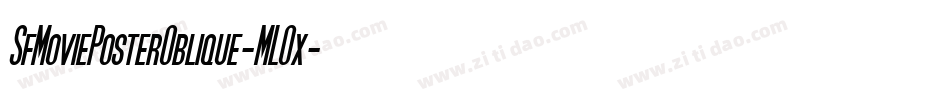 SfMoviePosterOblique-MLOx字体转换 SfMoviePosterOblique-MLOx字体转换