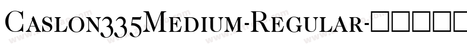 Caslon335Medium-Regular字体转换