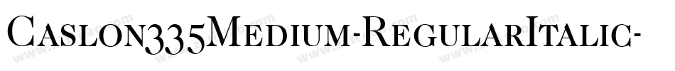 Caslon335Medium-RegularItalic字体转换