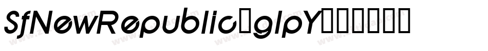 SfNewRepublic-glpY字体转换 SfNewRepublic-glpY字体转换