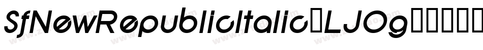 SfNewRepublicItalic-LJOg字体转换 SfNewRepublicItalic-LJOg字体转换