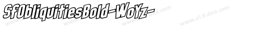 SfObliquitiesBold-WoYz字体转换 SfObliquitiesBold-WoYz字体转换