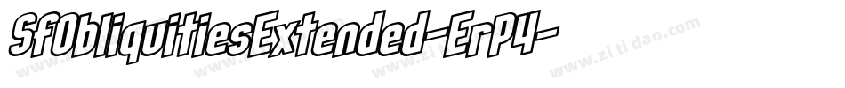 SfObliquitiesExtended-ErP4字体转换 SfObliquitiesExtended-ErP4字体转换