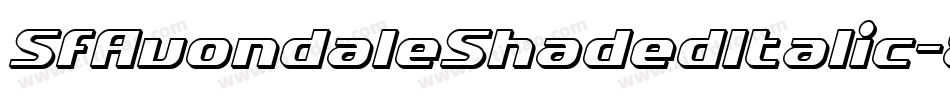 SfAvondaleShadedItalic-8eWZ字体转换 SfAvondaleShadedItalic-8eWZ字体转换