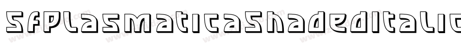 SfPlasmaticaShadedItalic-mZrj字体转换 SfPlasmaticaShadedItalic-mZrj字体转换