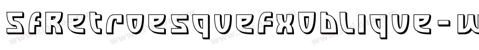 SfRetroesqueFxOblique-wBdw字体转换 SfRetroesqueFxOblique-wBdw字体转换