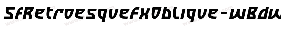 SfRetroesqueFxOblique-wBdw字体转换 SfRetroesqueFxOblique-wBdw字体转换