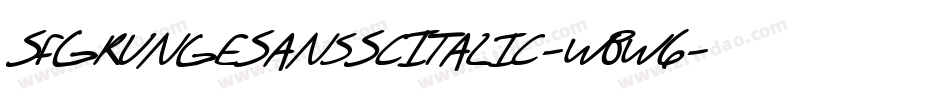 SfGrungeSansScItalic-wBw6字体转换 SfGrungeSansScItalic-wBw6字体转换
