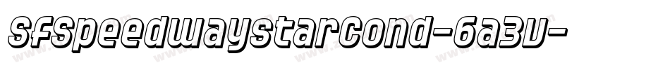 SfSpeedwaystarCond-6a3v字体转换 SfSpeedwaystarCond-6a3v字体转换