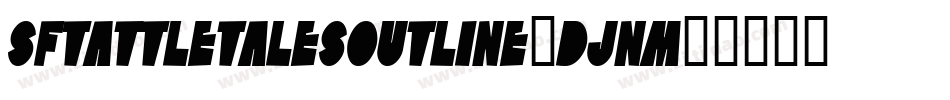 SfTattleTalesOutline-DJnm字体转换