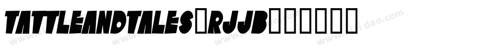 TattleAndTales-rJjB字体转换 TattleAndTales-rJjB字体转换