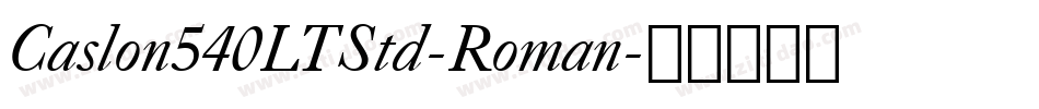 Caslon540LTStd-Roman字体转换