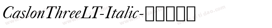 CaslonThreeLT-Italic字体转换