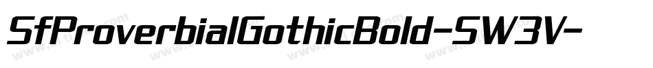 SfProverbialGothicBold-5W3V字体转换 SfProverbialGothicBold-5W3V字体转换
