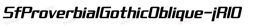 SfProverbialGothicOblique-jR10字体转换 SfProverbialGothicOblique-jR10字体转换