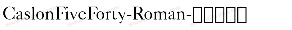 CaslonFiveForty-Roman字体转换