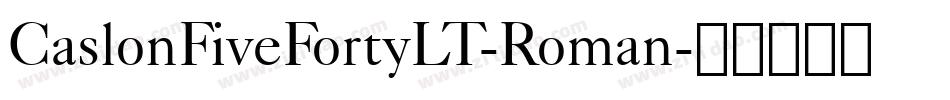CaslonFiveFortyLT-Roman字体转换