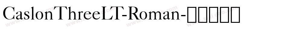 CaslonThreeLT-Roman字体转换
