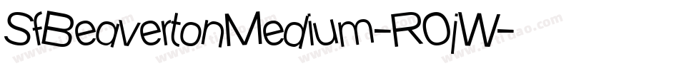 SfBeavertonMedium-R0jW字体转换 SfBeavertonMedium-R0jW字体转换