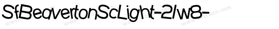 SfBeavertonScLight-21w8字体转换 SfBeavertonScLight-21w8字体转换