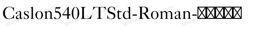 Caslon540LTStd-Roman字体转换