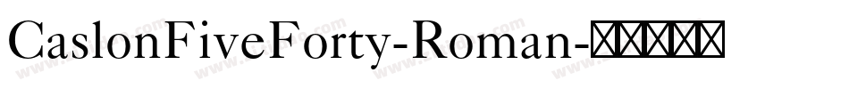 CaslonFiveForty-Roman字体转换