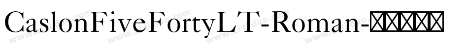 CaslonFiveFortyLT-Roman字体转换